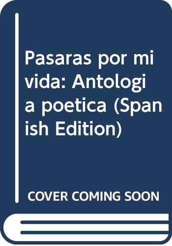 PasaraÌs por mi vida: AntologiÌa poeÌtica (Spanish Edition) (9789591003669) by Buesa, JoseÌ Angel