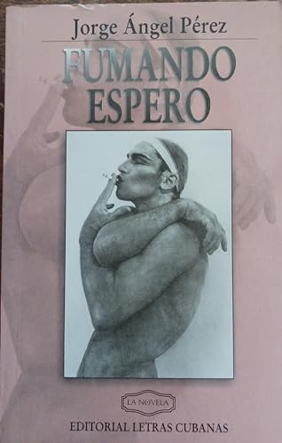 Fumando Espero (9789591008442) by Jorge Angel Perez