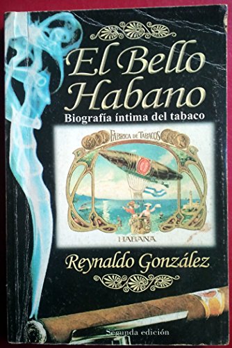 Imagen de archivo de El Bello Habano.biografia Intima Del Tabaco. a la venta por Ammareal