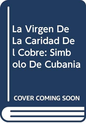 Beispielbild fr La Virgen De La Caridad Del Cobre: Simbolo De Cubania zum Verkauf von medimops