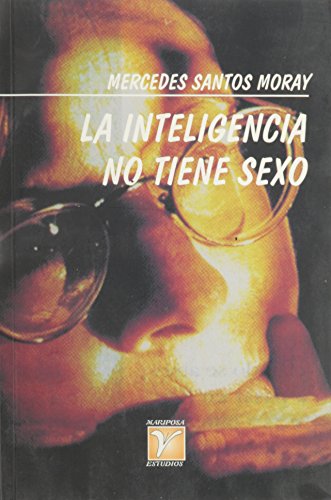 Stock image for La Inteligencia No Tiene Sexo / Intelligence Doesn't Have Gender for sale by medimops