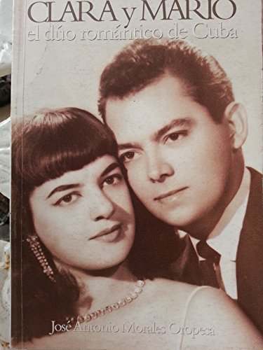 Imagen de archivo de Clara Y Mario.el Duo Romantico De Cuba.duo Musical De Clara Morales Y Mario Rodriguez,biografia. a la venta por Decluttr