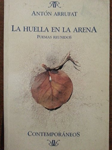 La huella en la arena: Poemas reunidos (ContemporaÌneos) (Spanish Edition) (9789592093621) by Arrufat, AntoÌn