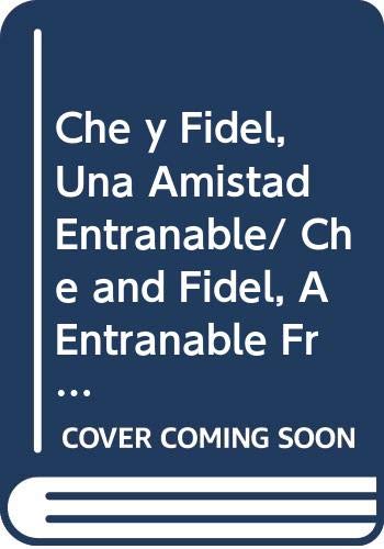 9789592112636: Che y Fidel, Una Amistad Entranable/ Che and Fidel, A Entranable Friendship