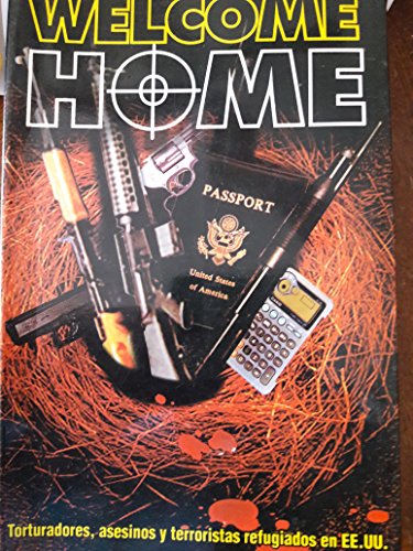 Imagen de archivo de Welcome home. Torturadores, asesinos y terroristas refugiados en EEUU a la venta por Libreria Araujo. Libro nuevo y usado