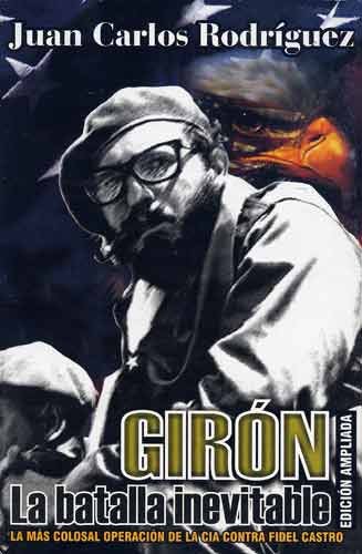 9789592112711: Giron: La Batalla Inevitable: La Mas Colosal Operacion De La CIA Contra Fidel Castro