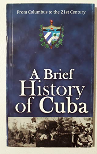 Imagen de archivo de History of Cuba From Colubus to the 21st Century a la venta por The London Bookworm