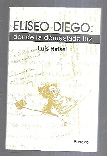 Beispielbild fr Eliseo Diego: donde la demasiada luz. zum Verkauf von La Librera, Iberoamerikan. Buchhandlung
