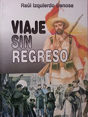 9789592241268: Viaje Sin Regreso.tropas Espanolas En La Cuba Colonial.
