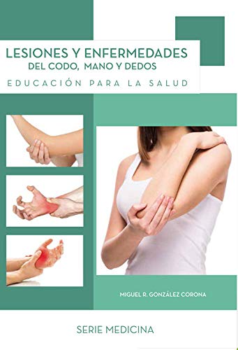 Stock image for LESIONES Y ENFERMEDADES DEL CODO, MANO Y DEDOS for sale by Moshu Books