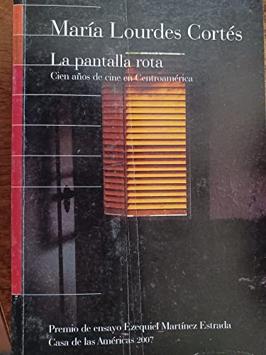 La Pantalla Rota: Cien Anos de Cine En Centroamerica (9789592602083) by Maria Lourdes CortÃ©s