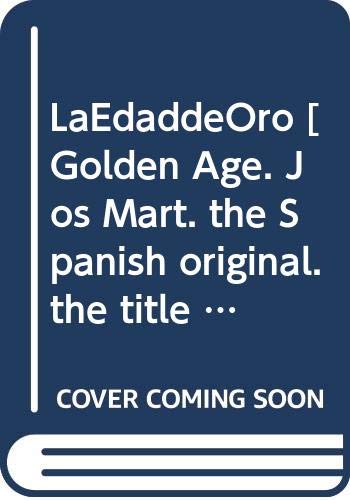 Stock image for The Golden Age (La edad de oro) for sale by Archer's Used and Rare Books, Inc.