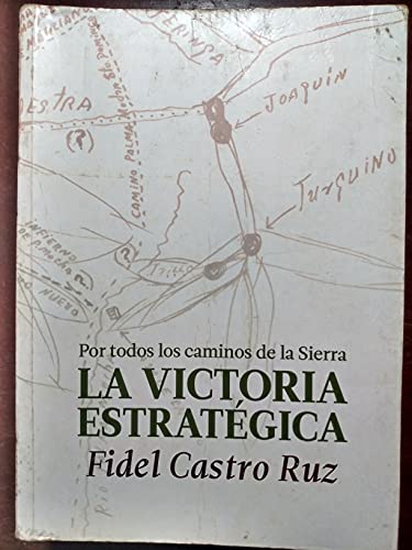 9789592741041: La Victoria Estrategica: Por Todos Los Caminos De La Sierra