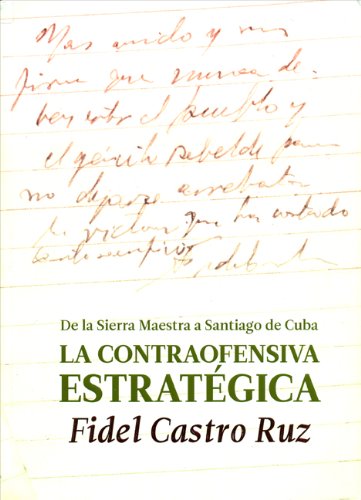 Beispielbild fr La contraofensiva estratgica. De la Sierra Maestra a Santiago de Cuba (Spanish Edition) zum Verkauf von Irish Booksellers