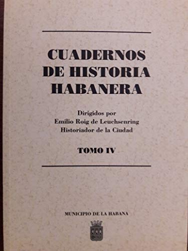 9789592941649: Cuadernos de historia habanera dirigidos por emilio roig de leuchsenring.vol IV numeros 11,12 y 13.serie habaneros ilustres.introduccion a la historia de cuba