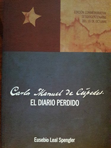 9789592941724: Carlos manuel de cespedes.el diario perdido.edicion conmemorativa sesquicentenario del 10 de octubre,