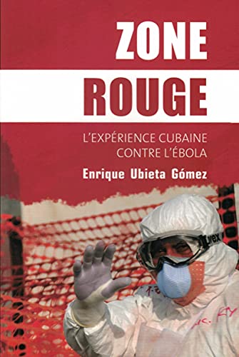 Imagen de archivo de Zone rouge: L'exprience cubaine contre l'Ebola a la venta por Le Monde de Kamlia