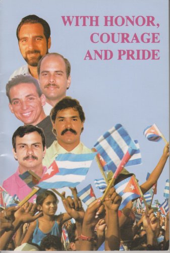Stock image for With Honor, Courage and Pride (Defense Statements At The Sentencing Hearings Of The Five Cuban Patriots Unjustly Condemned By A Miami Federal Court) for sale by My Dead Aunt's Books