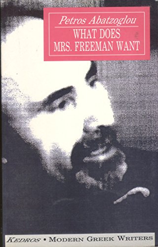 Imagen de archivo de What Does Mrs. Freeman Want (Modern Greek writers) a la venta por SecondSale