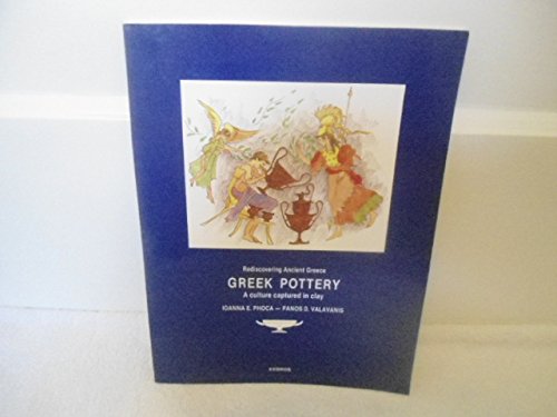 Stock image for Greek pottery: A culture captured in clay (Rediscovering ancient Greece) for sale by Ergodebooks