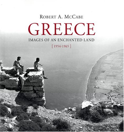 Stock image for Greece: Images of an Enchanted Land, 1954-1965 for sale by ThriftBooks-Atlanta