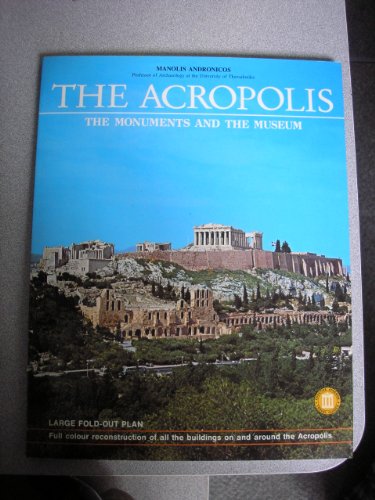 9789602130445: The Acropolis The Monuments and the Museum