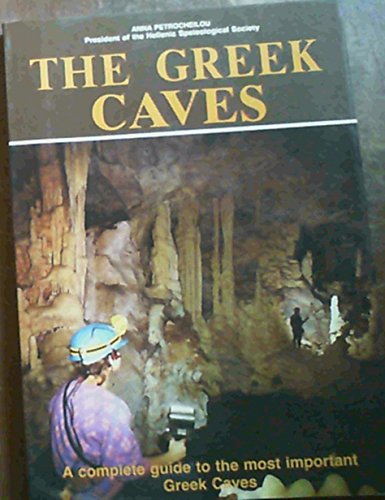 9789602131350: The Greek Caves - A Complete Guide to the Most Important Greek Caves