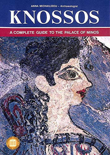 9789602131428: Knossos - A Complete Guide to the Palace of Minos