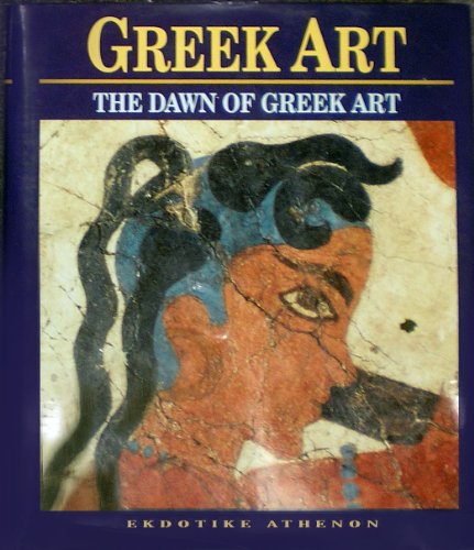 Greek Art: The Dawn of Greek Art