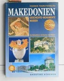 Makedonien. Geschichte-Monumente-Museen. Ein Reiseführer mit Karten und Plänen