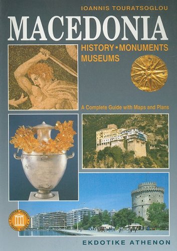 Macedonia: History, Monuments, Museums