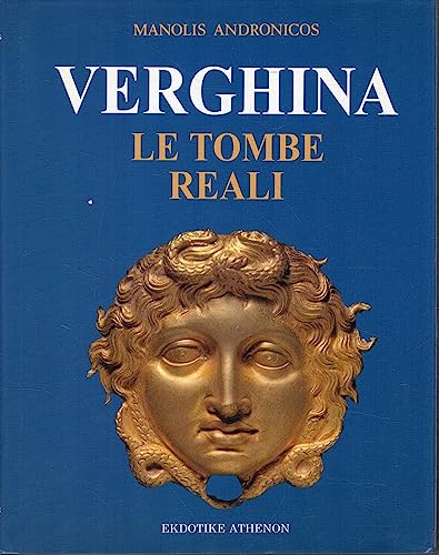 Verghina; le tombe reali e l'antica citta