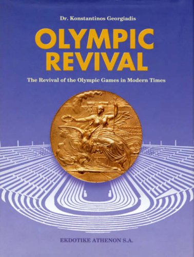 Olympic Revival: The Revival Pf the Olympic Games in Modern Times
