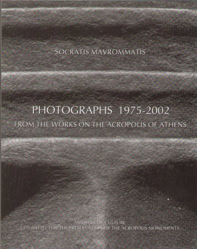 Beispielbild fr Photographs 1975 - 2002 From the Works on the Acropolis of Athens zum Verkauf von beaumont books