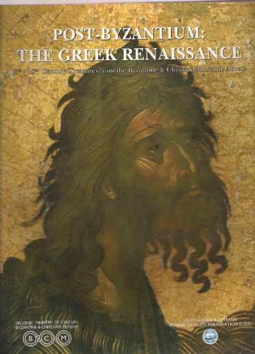 Stock image for Post-Byzantium: The Greek Renaissance: 15th -18th Century Treasures from the Byzantine & Christian Museum, Athens for sale by Hudson River Book Shoppe