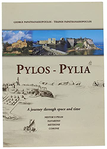 9789602142783: Pylos-Pylia: A journey through space and Time: Nestor's Pylos, Navarino, Methone, Corone