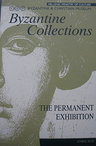 Stock image for Byzantine Collections: The Permanent Exhibition for sale by Second Story Books, ABAA