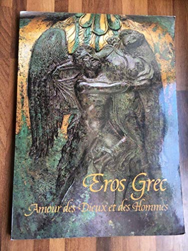 Imagen de archivo de Eros Grec. Amour des Dieux et des Hommes - Catalogue Exposition Grand Palais - 1989-1990 a la venta por Librairie Christian Chaboud