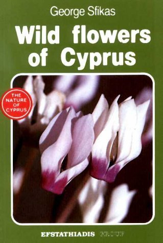 Imagen de archivo de Wild Flowers of Cyprus (Nature of Cyprus S.) a la venta por WorldofBooks