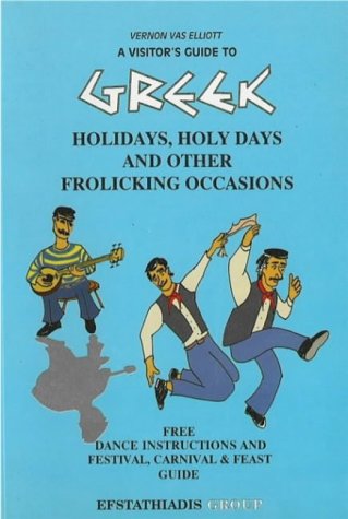 9789602265154: A Visitor's Guide to Greek Holidays, Holy Days and Other Frolicking Occasions [Idioma Ingls]