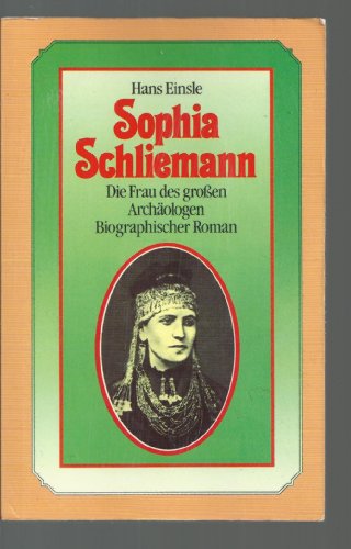 Imagen de archivo de Sophia Schliemann. Die Frau des Groen Archologen. Mit Glossar. a la venta por BOUQUINIST