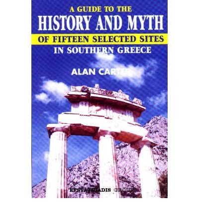 Beispielbild fr Guide to the History and Myth of Fifteen Selected Sites in Southern Greece zum Verkauf von Reuseabook