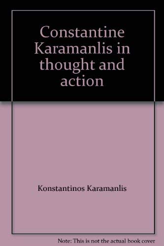 9789602830215: Constantine Karamanlis in thought and action