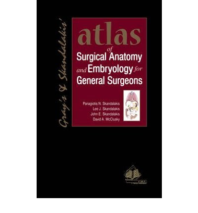 Atlas of Surgical Anatomy and Embryology: For General Surgeons (9789603990758) by Stephen W. Gray