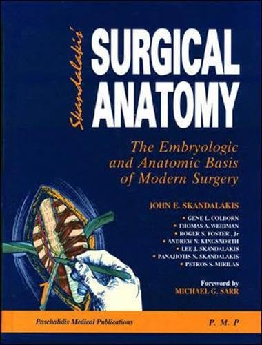Surgical Anatomy: The Embryologic and Anatomic Basis of Modern Surgery (9789603991199) by Skandalakis