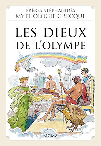 Stock image for 1. Les Dieux de l' Olympe (Mythologie Grecque des Frres Stphanids) for sale by Ammareal