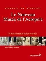 Beispielbild fr e nouveau mus?e de l' Acropole : Les monuments et les oeuvres: Guide pour le jeunesse zum Verkauf von medimops