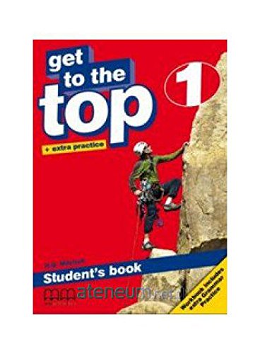 9789604782543: Get to the top. Student's book-Workbook-Extra practice. Per la Scuola media. Con CD-ROM (Vol. 1)