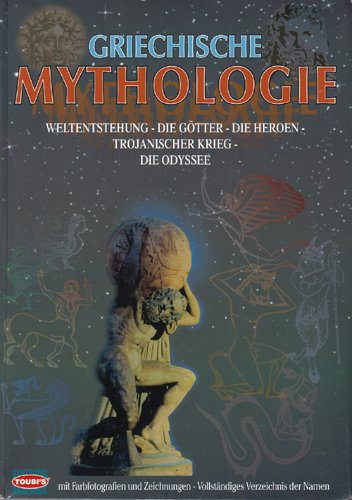 9789605401115: Griechische Mythologie: Weltentstehung, Gtter, Heroen, Trojanischer Krieg, Odysee
