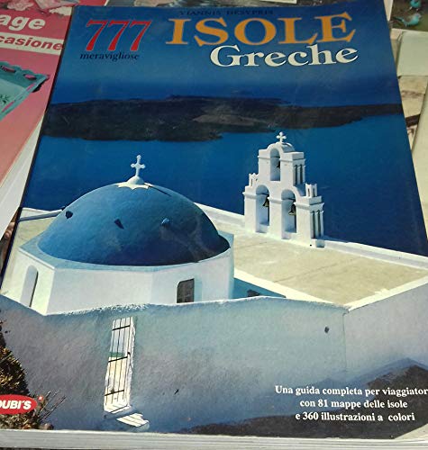 Stock image for 777 meravigliose isole greche [Paperback] for sale by tomsshop.eu